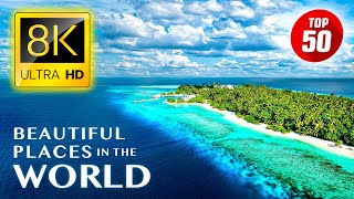 TOP 50 • Most Beautiful Places in the World 8K ULTRA HD [upl. by Risay]