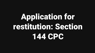 Application for restitution Section 144 CPC [upl. by Nashbar796]