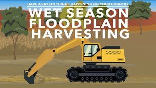 West Season Floodplain Harvesting  Have a Say On Things Happening On Your Country [upl. by Aititil161]