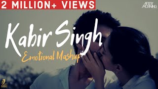 Kabir Singh Emotional Mashup  Afttermorning [upl. by Nirb]