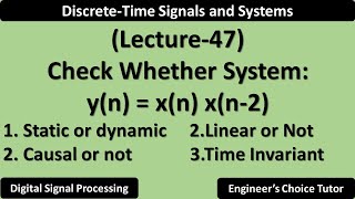 Check whether system is Static Causal Linear TimeInvariant or not  Lecture47 [upl. by Frisse436]