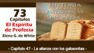 Patriarcas y Profetas Capítulo 47 La alianza con los gabaonitas Espíritu de Profecía [upl. by Lieberman]