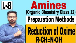 Amines 08  Preparation of Amines  Reduction of Oxime  Reduction of Oxime to Amines mechanism [upl. by Lubbi]