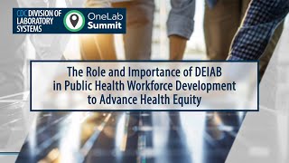 The Role and Importance of DEIAB in Public Health Workforce Development to Advance Health Equity [upl. by Notnyw399]