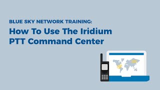 How To Use The Iridium PTT Command Center [upl. by Melvena]