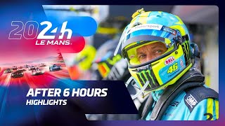 24 Heures du Mans 2024  HIGHLIGHTS AFTER 6 HOURS [upl. by Ykcul]