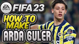 FIFA 23  How to make Arda Guler  full stats and Animation  Real Madrid amp Barcelona Top Prospect [upl. by Kerril]