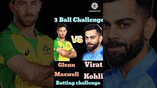 Virat Kohli vs Glenn Maxwell🏏3 Ball challeng🏏 Batting Challenge short trending viratkohli rcb [upl. by Battat501]