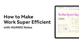 HUAWEI Notes  How To Make Work Super Efficient [upl. by Nguyen]