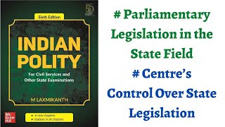 V56 Control of ParliamentCentral Government over State Legislation Polity by M Laxmikanth UPSC [upl. by Reidar]