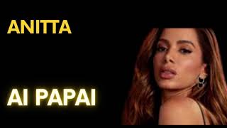 ANITTA – ANITTA AI PAPAI [upl. by Erehpotsirhc81]