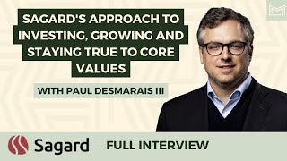 Sagards Approach to Investing Growing and Staying True to Core Values With Paul Desmarais III [upl. by Holey922]