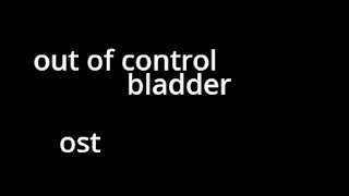 out of control bladder OST 3  RAGHBARGH [upl. by Honan]