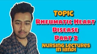 Rheumatic Heart Disease  Pathology  PediatricsSymptoms Treatment Nursing Lecture in Hindi Pt 2 [upl. by Llekcor]