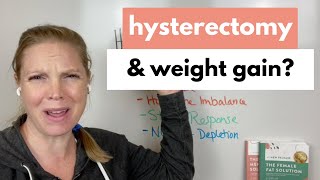 Why did I gain weight with my hysterectomy [upl. by Bogusz]