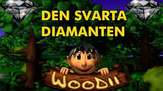 Lets Play Woodii Den Svarta Diamanten [upl. by Cherish]