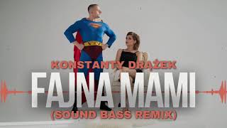 Konstanty Drążek  FAJNA MAMI SOUND BASS Remix fajnamami soundbass viralvideo [upl. by Tolkan778]