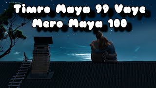 Timro Maya 99 Vaye Mero Maya 100 purna rai [upl. by Yeclek]