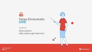 Assicurazioni dalla polizza agli indennizzi  Danea Domustudio LIVE [upl. by Thedrick]