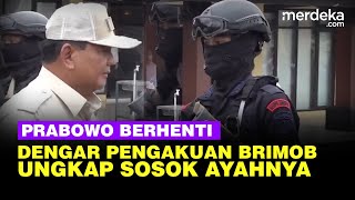 Prabowo Berhenti Dengar Pengakuan Brimob Polri Terungkap Sosok Ayahnya [upl. by Arimat954]