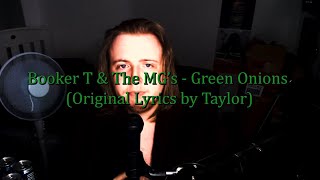 Booker T amp the MGs  quotGreen Onionsquot Original Lyrics by Taylor Stewart [upl. by Januisz596]