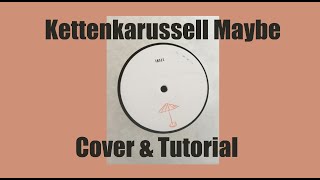 Kettenkarussell  Maybe Cover Analysis and Tutorial [upl. by Gnet217]