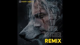 The Witcher  Toss a coin to your witcher REMIX 1 HOUR [upl. by Christenson355]