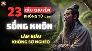 23 Câu Chuyện Lời Cổ Nhân Dạy Ngàn Đời Không Sai  Khổng Tử  Triết lý cuộc sống [upl. by Oxley196]