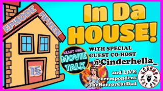 IN DA HOUSE ep15 w NightOwlMovieTalk Cinderhella amp thehorrorcatdad [upl. by Sylvanus]