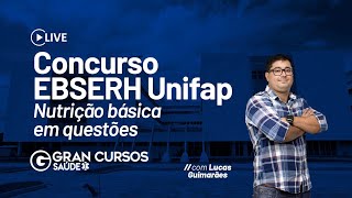 Concurso EBSERH Unifap  Nutrição básica em questões com Lucas Guimarães [upl. by Hanford]