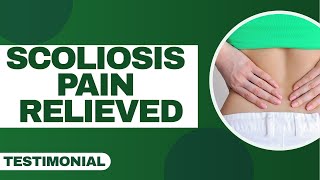 30 Years Scoliosis Pain Relieved with 1 Week of Treatment  Patient Testimonial [upl. by Nyltyak]