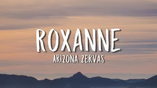 Arizona Zervas  Roxanne Lyrics [upl. by Rhine]