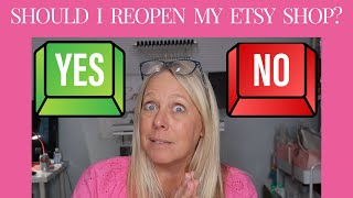 Pros and Cons to Selling on Etsy  Should I reopen my shop [upl. by Ihc]