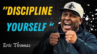 Discipline Yourself for Success  Best of Eric Thomas Motivational Speech [upl. by Elleynod246]