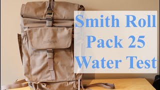 Is the Smith Roll Pack 25 water resistant  Millican Smith Roll Pack 25 L 1st Water Test Review [upl. by Enirehs307]