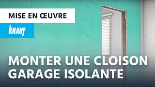 Installer cloison garage isolante entre locaux chauffés et non chauffés ► Cloison garage isolante [upl. by Enoid]