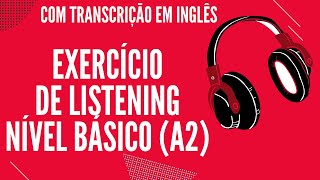 EXERCÍCIO DE LISTENING PARA NÍVEL BÁSICO A2  5 ÁUDIOS EM INGLÊS COM TRANSCRIÇÃO [upl. by Aicemed497]