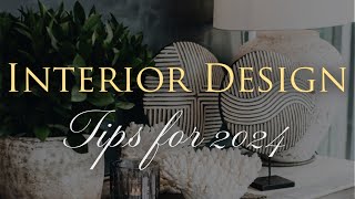 2024 Interior Design Trends  10 Insider Styling Tips amp Tricks to Elevate Your Home in 2024 [upl. by Ennoved355]