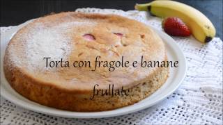 Torta con fragole e banane frullate [upl. by Adnuhsat]