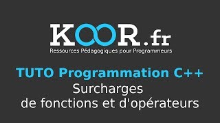 TUTO C  Surcharges de fonctions et dopérateurs [upl. by Bullough]