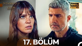 İstanbullu Gelin 17 Bölüm Full HD [upl. by Emmey]