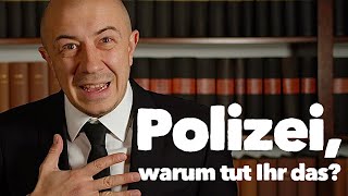 Was denkt Ihr Euch eigentlich dabei liebe Polizistinnen und Polizisten [upl. by Ilera]