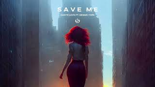 Dante Levo ft Meggie York  Save Me [upl. by Etnauj]