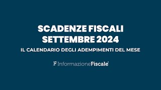 Scadenze fiscali settembre 2024 il calendario degli adempimenti del mese per privati e partite IVA [upl. by Plunkett]