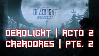 Deadlight Directors Cut  Acto 2 Cazadores  Pte 2 [upl. by Peggi]