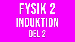 Fysik 2  Induktion och tillämpningar del 2 av 4 [upl. by Suoiradal]