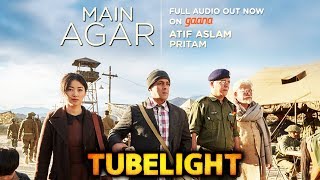 Tubelight Song MAIN AGAR Audio Out  Salman Khan Zhu Zhu [upl. by Ainolopa228]