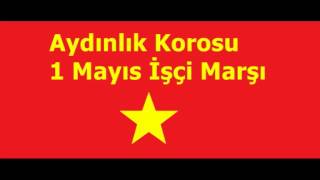 Aydınlık Korosu  1 Mayıs İşçi Marşı [upl. by Melan]