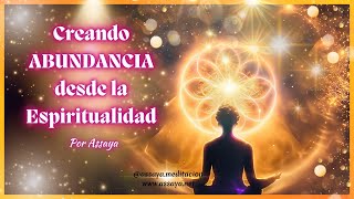 ✨ Como CREAR tu ABUNDANCIA ✨ a TRAVÉS de la ESPIRITUALIDAD por Assaya [upl. by Le]