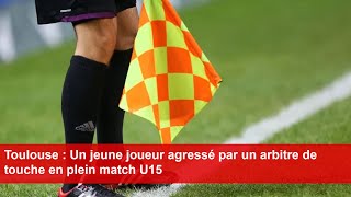 Toulouse  Un jeune joueur agressé par un arbitre de touche en plein match U15 [upl. by Nagard]